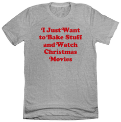 I Just Want to Bake Stuff and Watch Christmas Movies Red Version