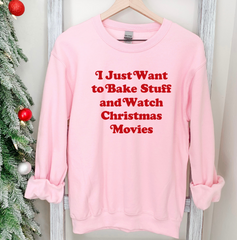 I Just Want to Bake Stuff and Watch Christmas Movies Red Version