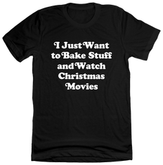 I Just Want to Bake Stuff and Watch Christmas Movies White Version