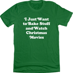 I Just Want to Bake Stuff and Watch Christmas Movies White Version
