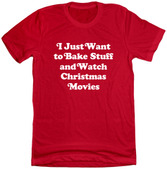 I Just Want to Bake Stuff and Watch Christmas Movies White Version