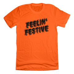 Halloween Feelin' Festive dressing festive orange t-shirt