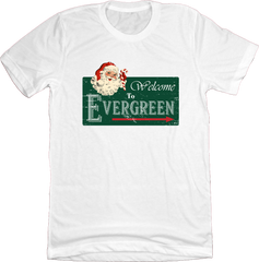 Welcome To Evergreen T-shirts