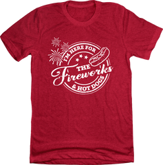 Here for the Fireworks and Hot Dogs