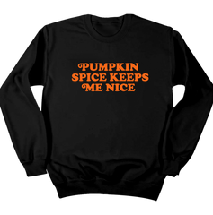 Pumpkin Spice Keeps Me Nice
