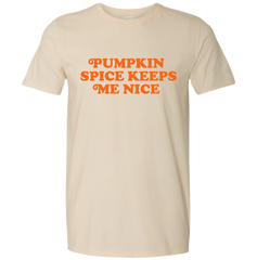 Pumpkin Spice Keeps Me Nice