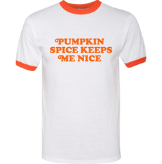 Pumpkin Spice Keeps Me Nice