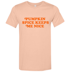 Pumpkin Spice Keeps Me Nice