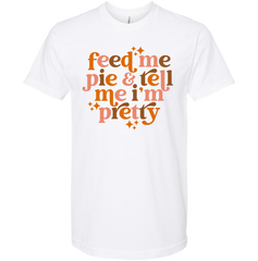 Feed Me Pie and Tell Me I'm Pretty