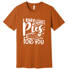 I Only Have Pies For You