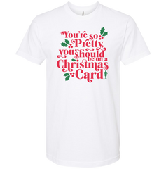 You're So Pretty You Should Be On A Christmas Card