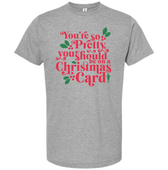 You're So Pretty You Should Be On A Christmas Card