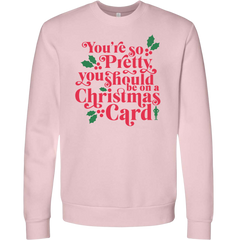 You're So Pretty You Should Be On A Christmas Card