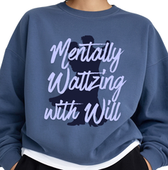 Mentally Waltzing with Will