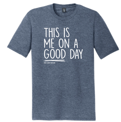 This Is Me On A Good Day