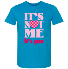 It's Not Me It's You