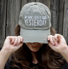 My Hair Looked Good Yesterday Hat
