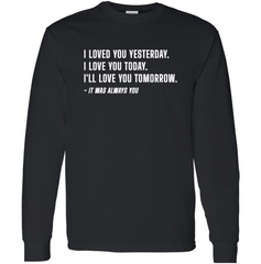 It Was Always You Quote Shirt