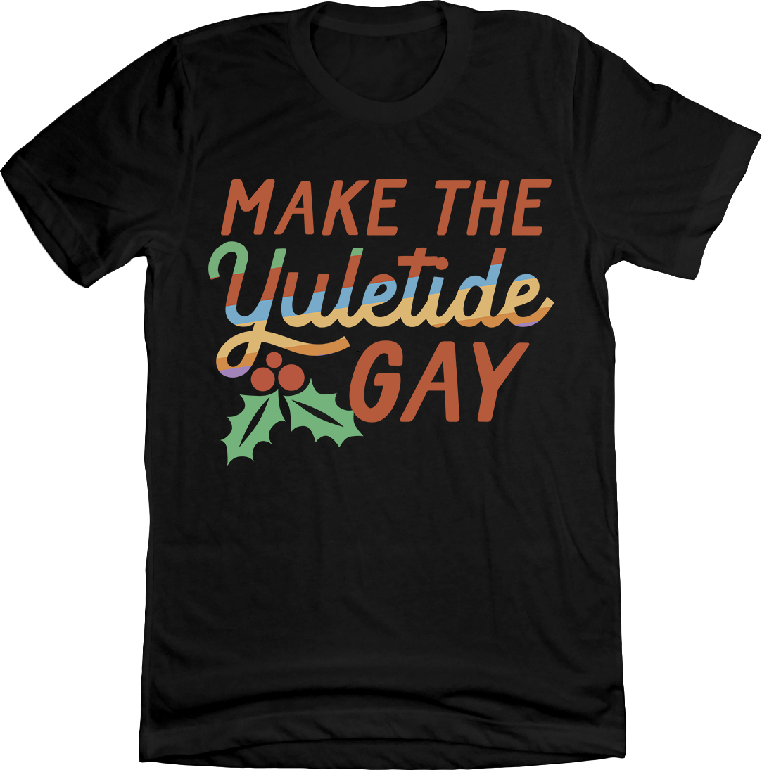Make The Yuletide Gay Unisex Tee