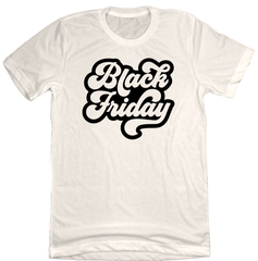 Retro Black Friday Black Text Dressing Festive white natural T-shirt