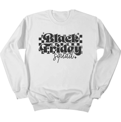 Black Friday Squad Black Text Crewneck White Dressing Festive