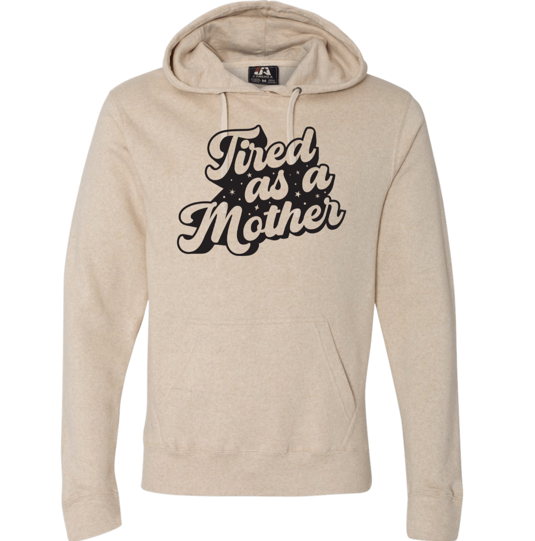 Tired as a Mother Dressing Festive oatmeal hoodie