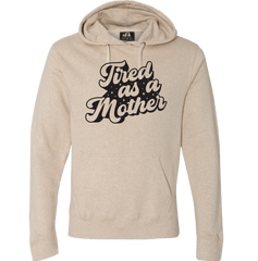 Tired as a Mother Dressing Festive oatmeal hoodie