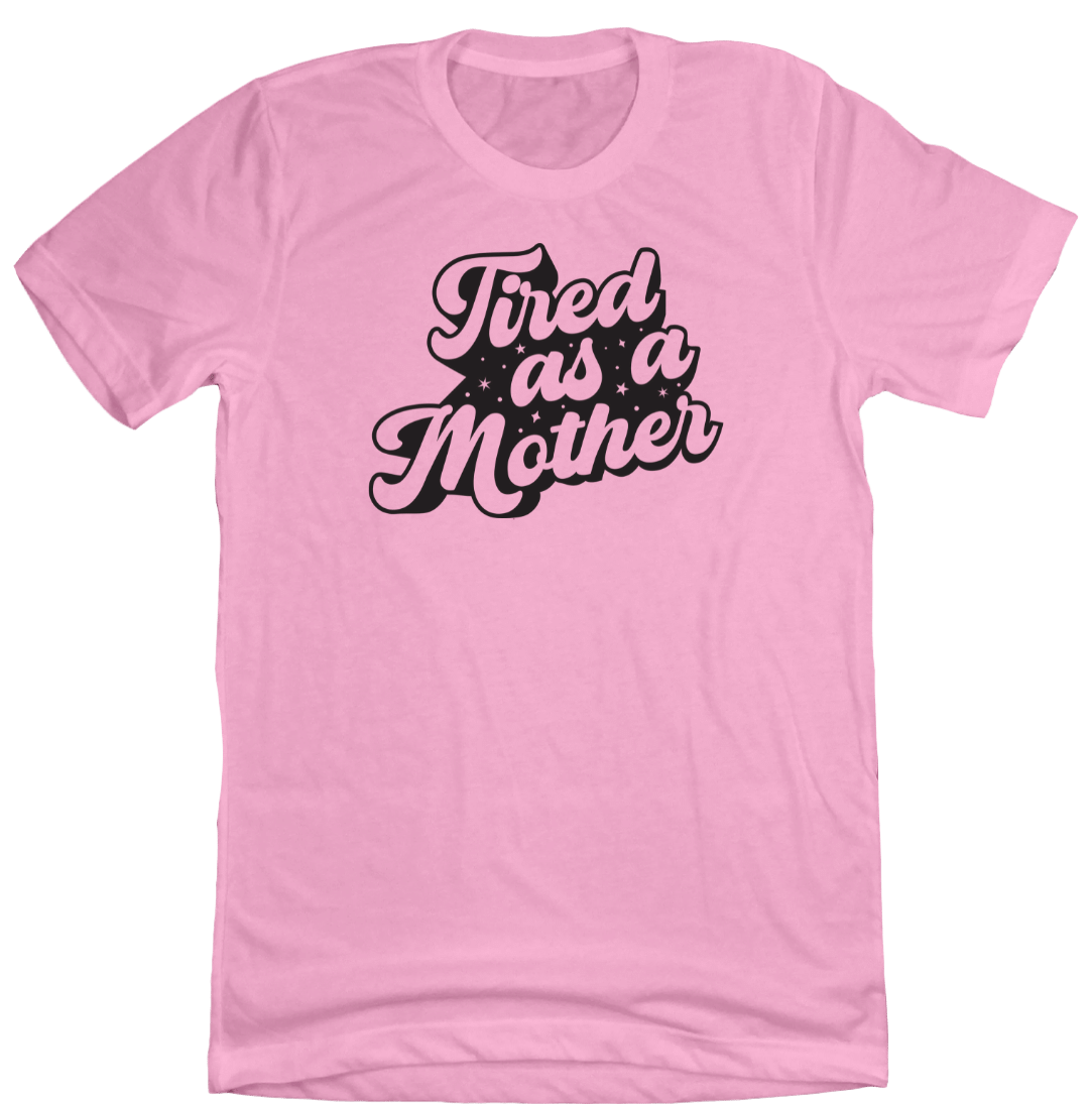 Tired as a Mother Dressing Festive pink T-shirt