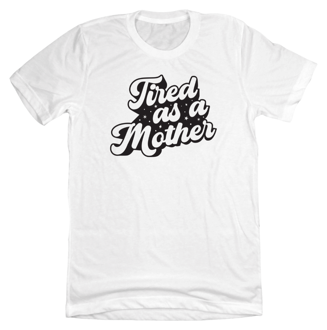 Tired as a Mother Dressing Festive white T-shirt