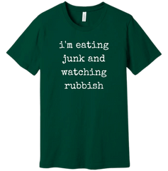 Eating Junk and Watching Rubbish green T-shirt