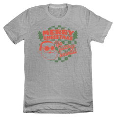Merry Christmas Ya Filthy Animal Dressing Festive grey T-shirt