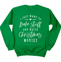 I Just Want to Bake Stuff Dressing Festive green crewneck