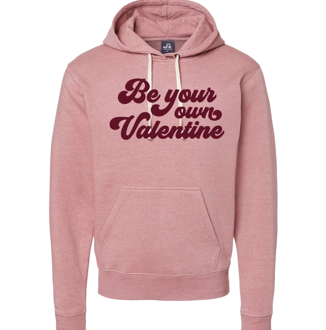 Be Your Own Valentine dusty rose hoodie