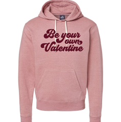 Be Your Own Valentine dusty rose hoodie