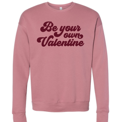Be Your Own Valentine Mauve Crewneck