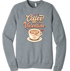 Coffee is My Valentine Dressing Festive grey crewneck