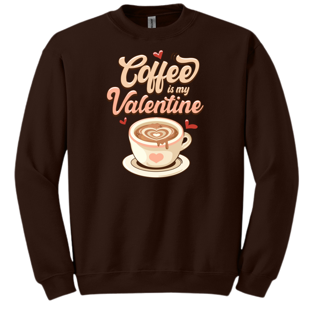 Coffee is My Valentine Dressing Festive brown crewneck