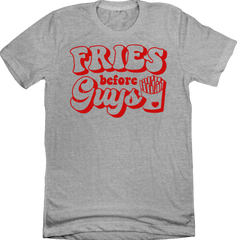 Fries Before Guys Dressing Festive T-shirt grey