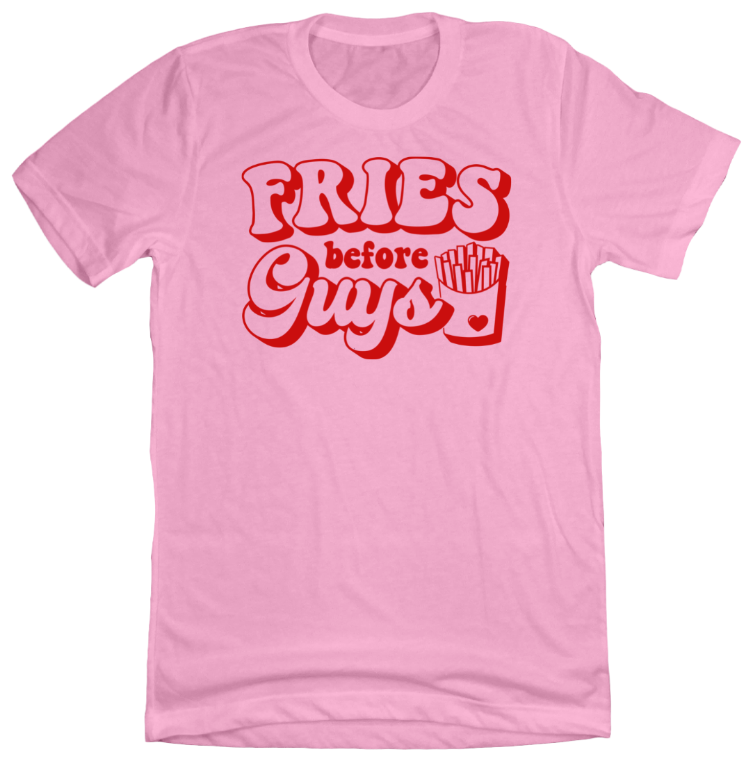 Fries Before Guys Dressing Festive Pink T-shirt