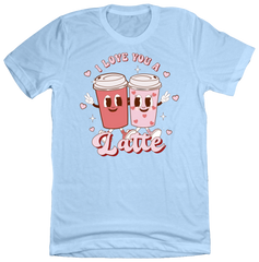 I Love You a Latte Animated Cups Dressing Festive light blue T-shirt