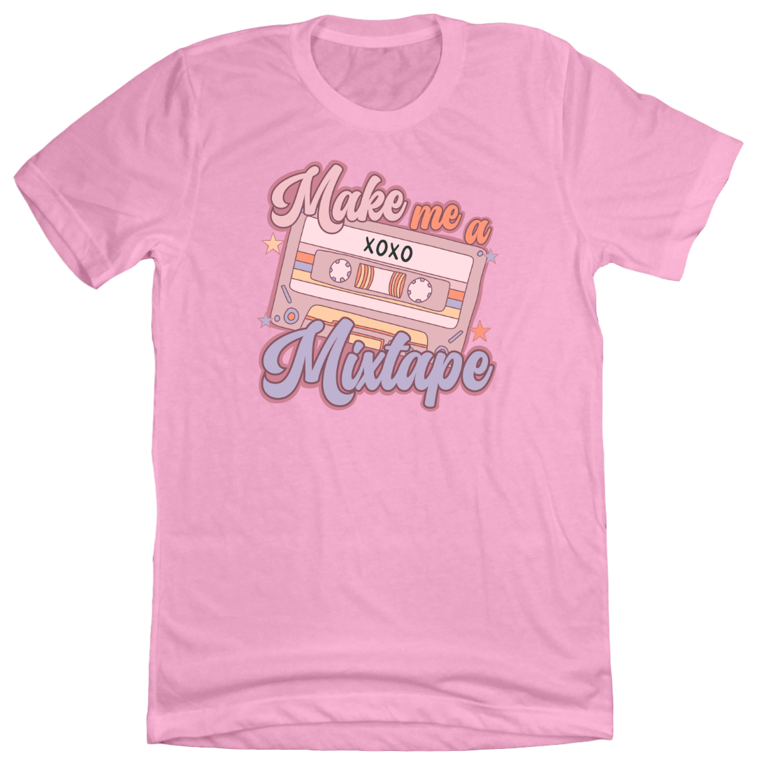 Make Me a Mixtape Dressing Festive Pink T-shirt