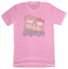 Make Me a Mixtape Dressing Festive Pink T-shirt