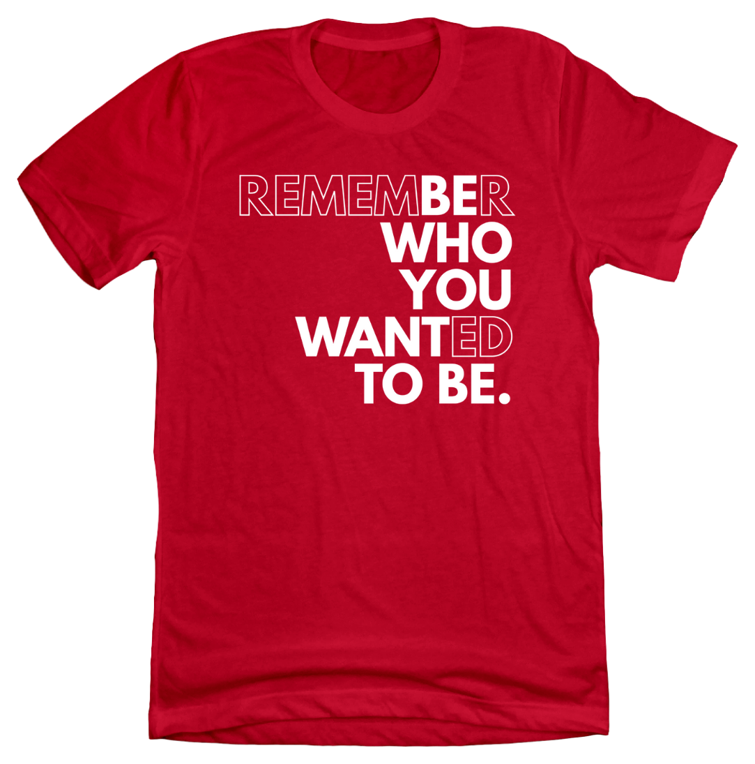 Be Who You Want to Be Dressing Festive Red tee
