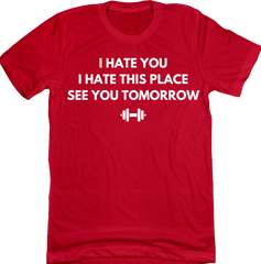Hate This Place See You Tomorrow Dressing Festive red tee