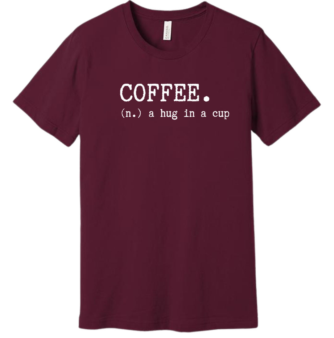 Coffee: Hug in a Cup Dressing Festive maroon Tee