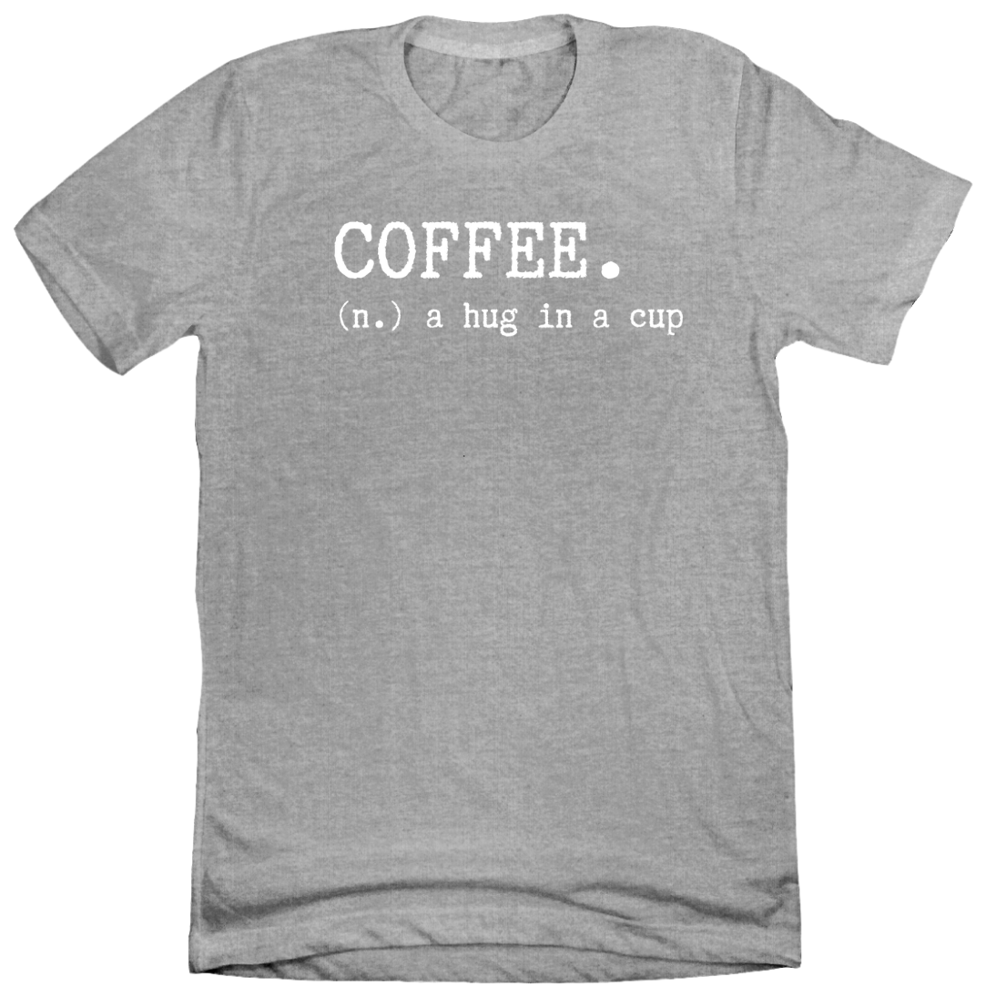 Coffee: Hug in a Cup Dressing Festive grey tee