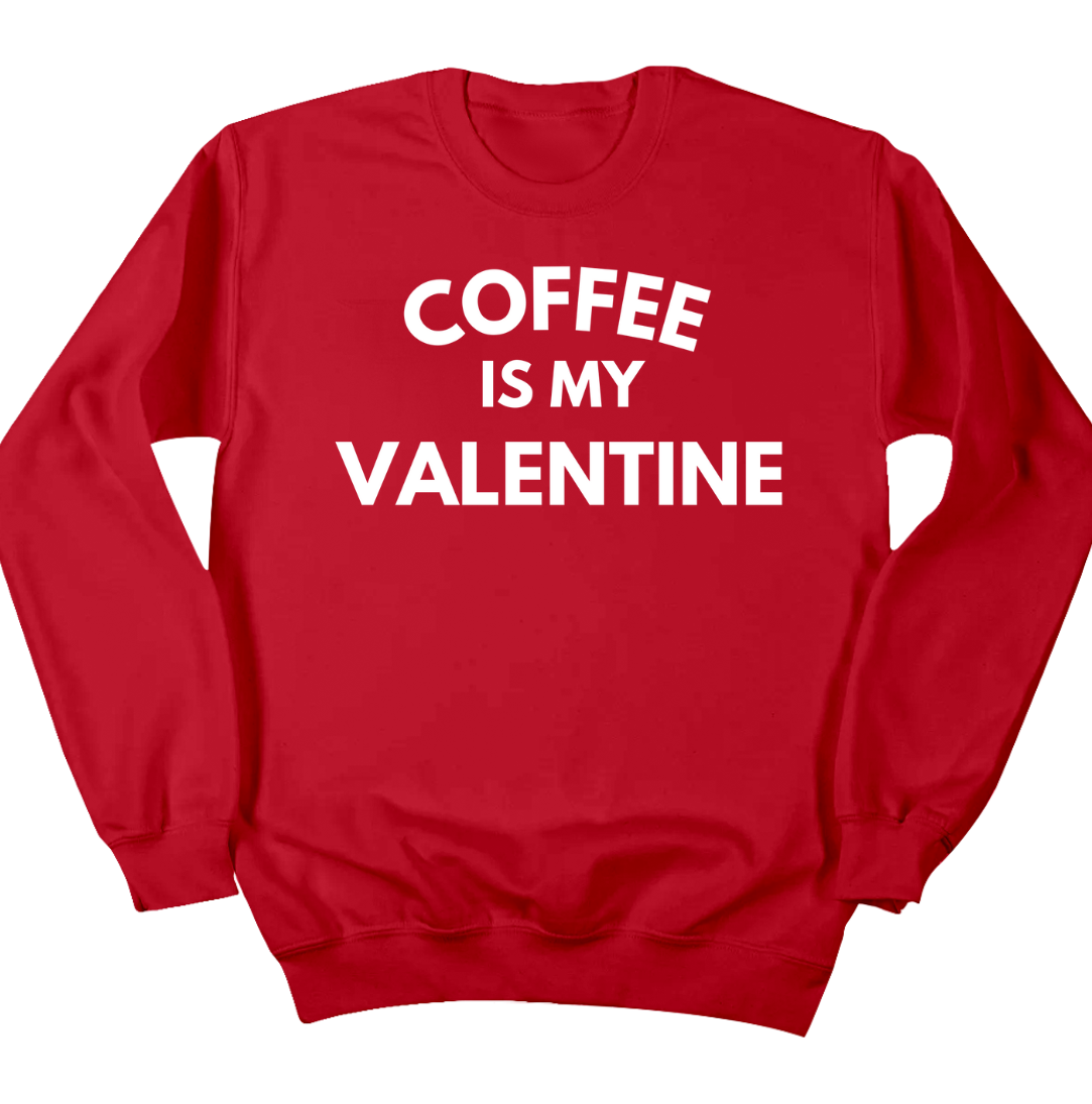Coffee is My Valentine Dressing Festive crew red
