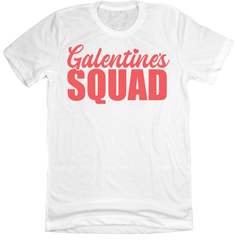 Galentine's Squad Dressing Festive white tee