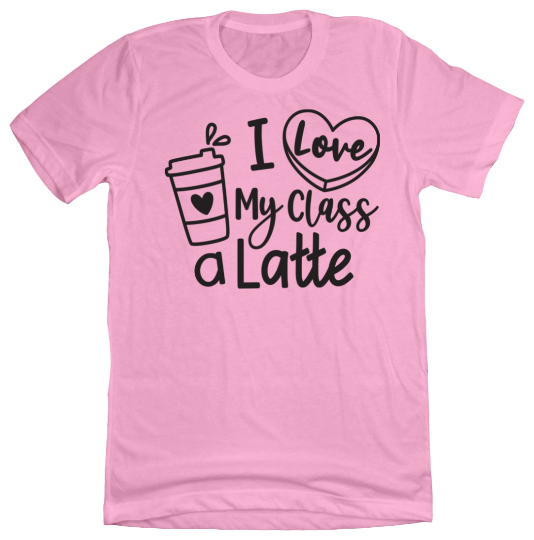 I Love My Class a Latte Dressing Festive pink tee