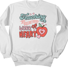 Teaching is a Work of Heart Dressing Festive white crew